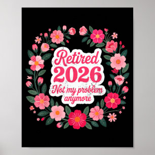 Gepensioneerd 2026 Niet Mijn Probleem Meer Pensioe Poster