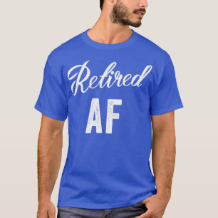 Gepensioneerd AF Funny Retirement 1 T-shirt