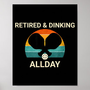 Gepensioneerd & de hele dag dinken pickleball- poster