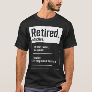 Gepensioneerd. definitie-Funny Retirement - Perfec T-shirt