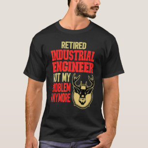 Gepensioneerd industrieel ingenieur hertenjacht t-shirt