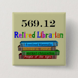 Gepensioneerd Librarian 569.0 (Dewey Decimal Syste Vierkante Button 5,1 Cm
