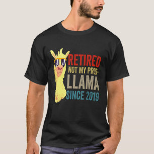 Gepensioneerd Niet Mijn Prob Llama 2019 Pensioen T-shirt