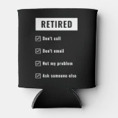 Gepensioneerd Niet mijn probleem Funny Retirement  Blikjeskoeler (Voorkant)