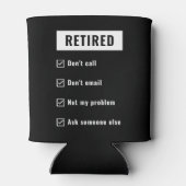 Gepensioneerd Niet mijn probleem Funny Retirement  Blikjeskoeler (Achterkant)