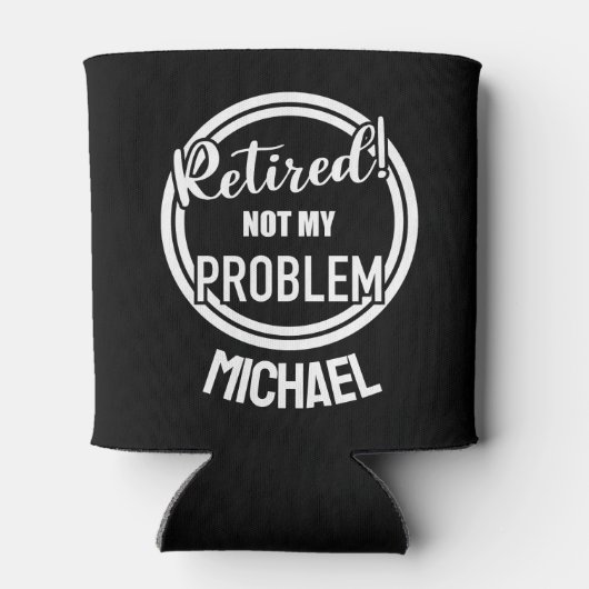 Gepensioneerd Niet mijn probleem Gepersonaliseerd Blikjeskoeler (Achterkant)
