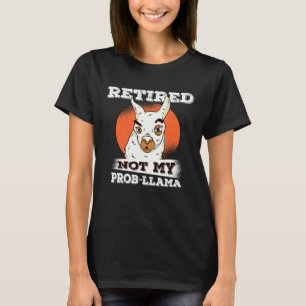 Gepensioneerd Niet Mijn Probleem Lama Pensioen T-shirt