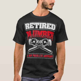 Gepensioneerd Niet mijn probleem Pipefitting Plumb T-shirt