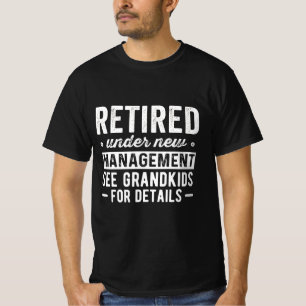 Gepensioneerd onder nieuw management zie kleinkind t-shirt