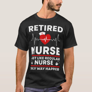 Gepensioneerd Verpleegster Net Als Gewone Verpleeg T-shirt