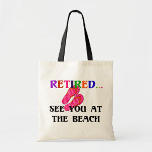 Gepensioneerd - Zie je bij het strand Tote Bag