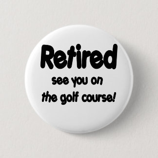 Gepensioneerd zie je op de Golfcursus Ronde Button 5,7 Cm