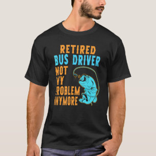 Gepensioneerde Buschauffeur Vissen Pensioen T-shirt