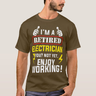 Gepensioneerde elektricien Enjoys Funny Retirement T-shirt
