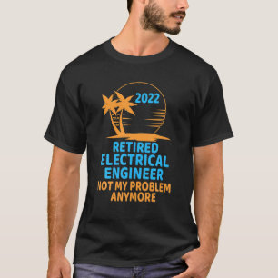Gepensioneerde elektrische ingenieur 2022 niet mij t-shirt