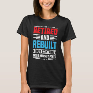 Gepensioneerde en herbouwde heupknievervangingsope t-shirt