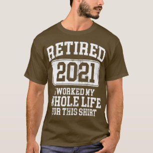 Gepensioneerde Humor 2021 Grond voor pensionering T-shirt