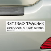 Gepensioneerde leraar elk kind dat achter de rug i bumpersticker (Op auto)