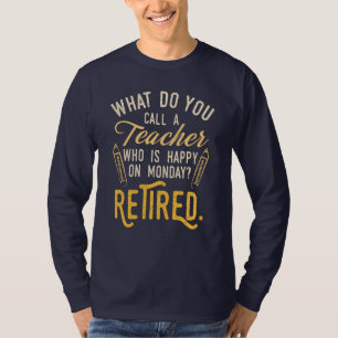 Gepensioneerde leraar Maandag School Medewerker T-shirt