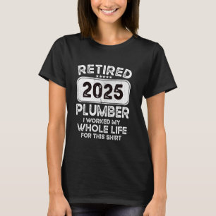 Gepensioneerde Loodgieter 2025 Ik heb mijn hele le T-shirt