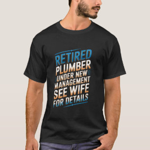 Gepensioneerde Loodgieter Pijpfitter Gepensioneerd T-shirt