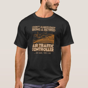 Gepensioneerde luchtverkeersleider T-Shirt