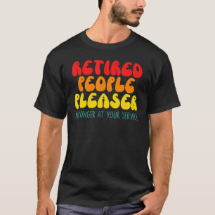 Gepensioneerde mensen Pleister niet meer voor Uw d T-shirt