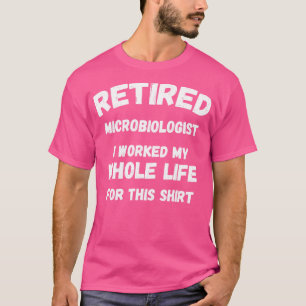 Gepensioneerde microbioloog waar ik mijn hele leve t-shirt