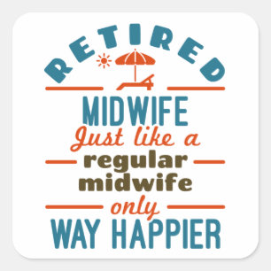 Gepensioneerde Midechtgenote, Midwifery Retirement Vierkante Sticker