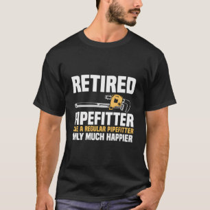 Gepensioneerde Pipefitter als een gewone Pipefitte T-shirt