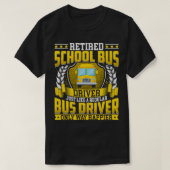 Gepensioneerde schoolbus-chauffeur Uitzondering op T-shirt (Design voorkant)