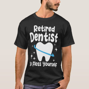 Gepensioneerde Tandarts Go Floss Yourself - Grappi T-shirt