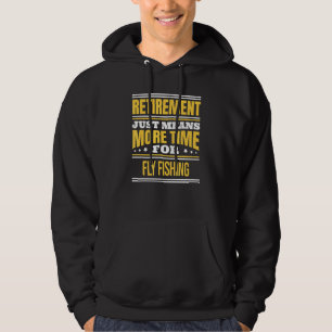 Gepensioneerde vliegvissende visser Zegt Pensioen Hoodie