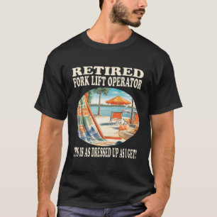 Gepensioneerde vorkheftruck ontspanning t-shirt