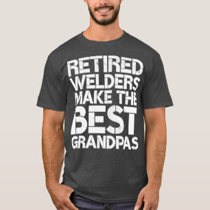 Gepensioneerde Welders maken de beste groothoofden T-shirt