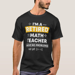 Gepensioneerde Wiskunde Docent Wiskunde Instructeu T-shirt