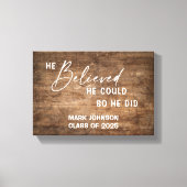 Gepersonaliseerd geloofde hij dat hij Afstudeerder Canvas Afdruk (Voorkant)