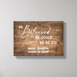 Gepersonaliseerd geloofde hij dat hij Afstudeerder Canvas Afdruk