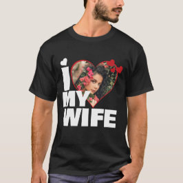 Gepersonaliseerd Ik hou van mijn vrouw hartfoto T-shirt