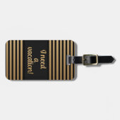 Gepersonaliseerd zwart goud Striped I need Vacking Bagagelabel (Voorkant horizontaal)