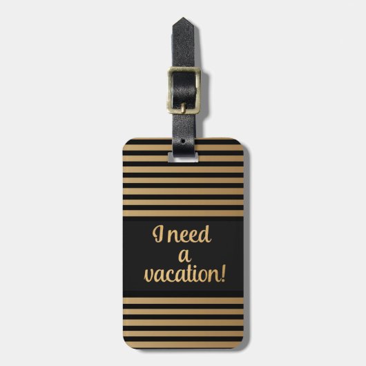 Gepersonaliseerd zwart goud Striped I need Vacking Bagagelabel (Voorkant verticaal)
