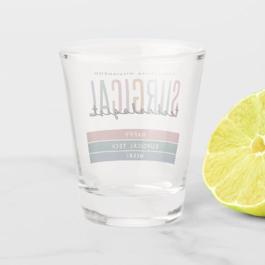 Gepersonaliseerde Chirurgische Technologist Week O Shot Glas (Achterkant)