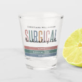 Gepersonaliseerde Chirurgische Technologist Week O Shot Glas (Voorkant)