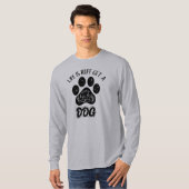 Gepersonaliseerde grappige honden citaten ontwerpe t-shirt (Voorkant volledig)