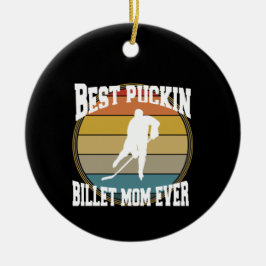 Gepersonaliseerde Hockey Beste Puckin Billet Moede Keramisch Ornament