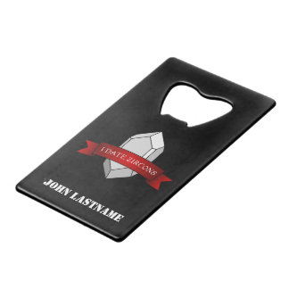 Gepersonaliseerde "I Date Zircons" Banner Kredietkaart Flessenopener