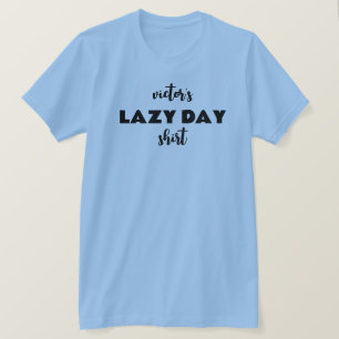 Gepersonaliseerde naam Lazy Day Shirt
