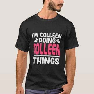 Gepersonaliseerde voornaam Ik ben Colleen Doing Co T-shirt
