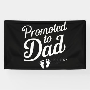 Gepromoveerd naar Dad EST 2025 Grappig binnenkort Spandoek