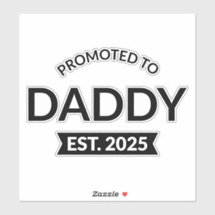 Gepromoveerd naar Daddy Est. 2025 II Sticker